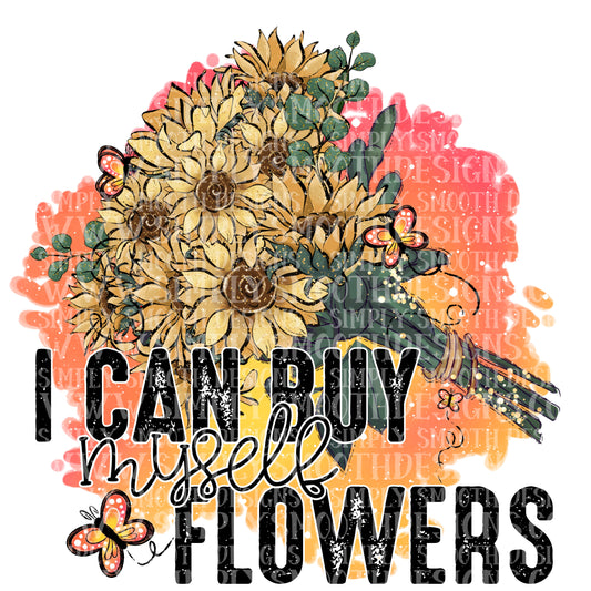 I can buy myself flowers