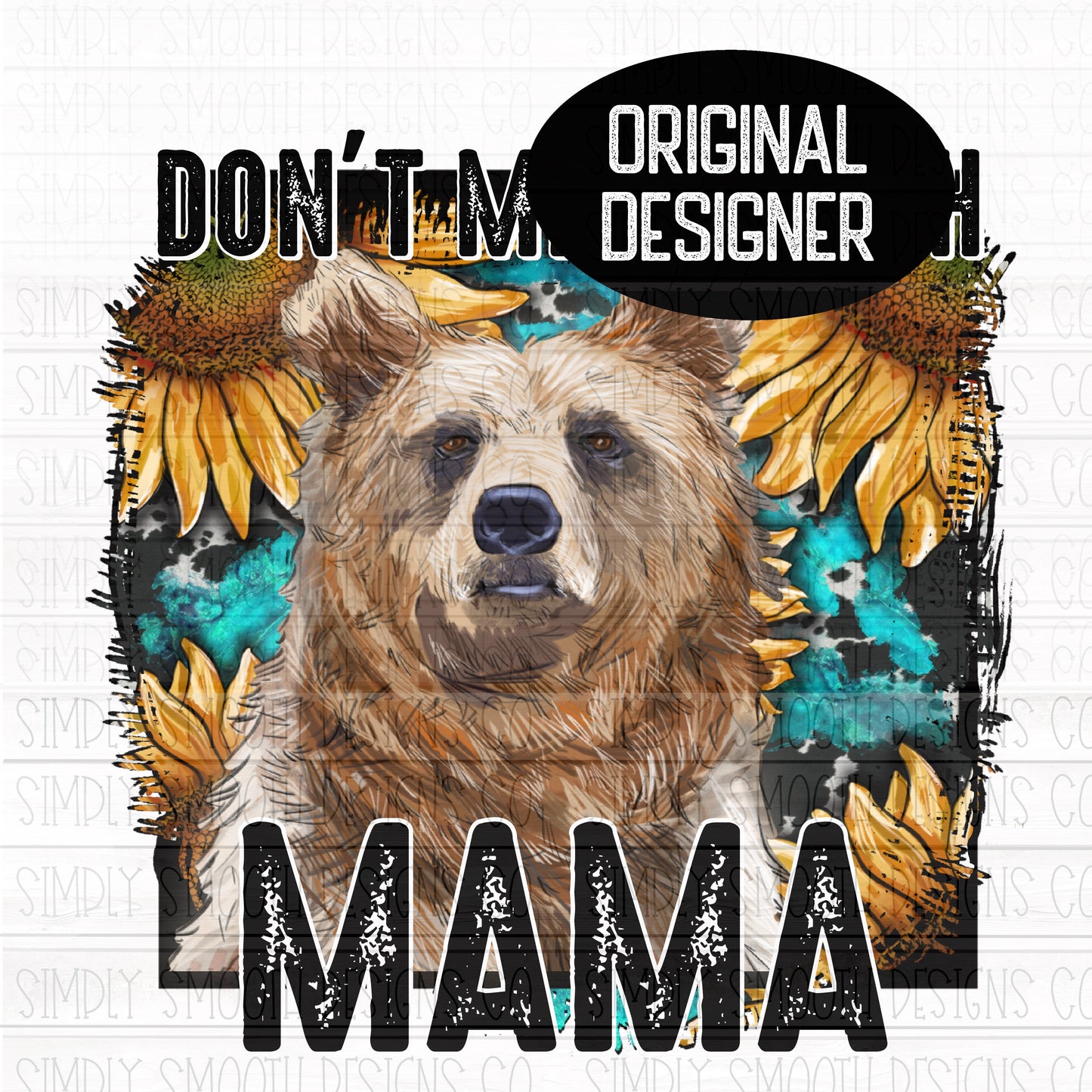 Mama bear don’t mess with mama