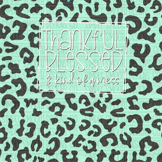 Mint green thankful blessed and kind of a mess skinny tumbler design