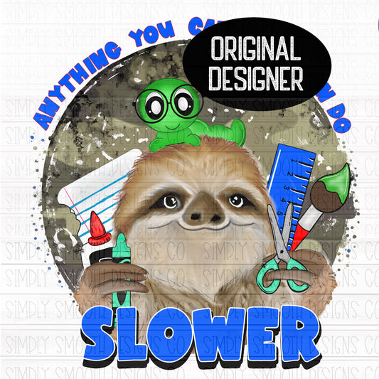 Anything you can do I can do slower sloth