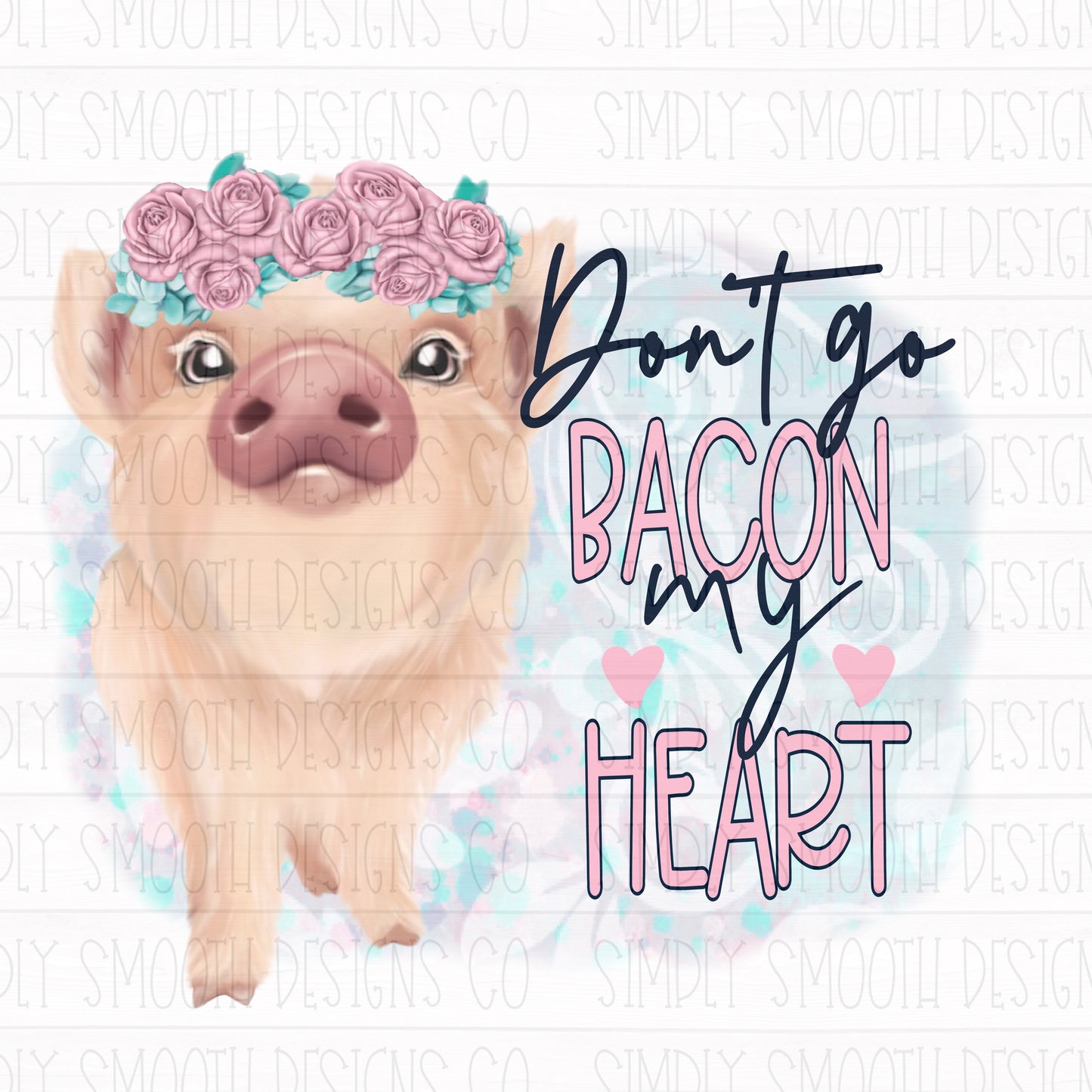Don’t go bacon my heart pig