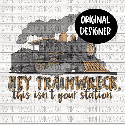 Hey trainwreck this isn’t your station