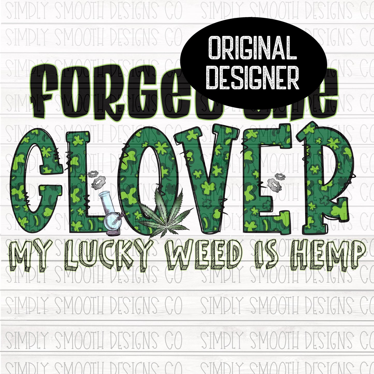 Forget the clover 420