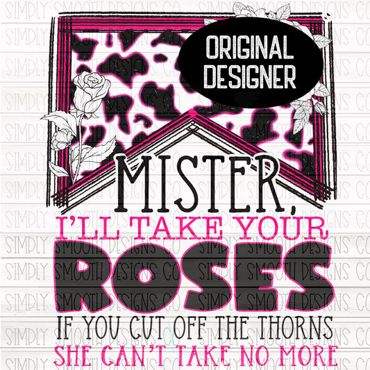 Mister I’ll take your roses