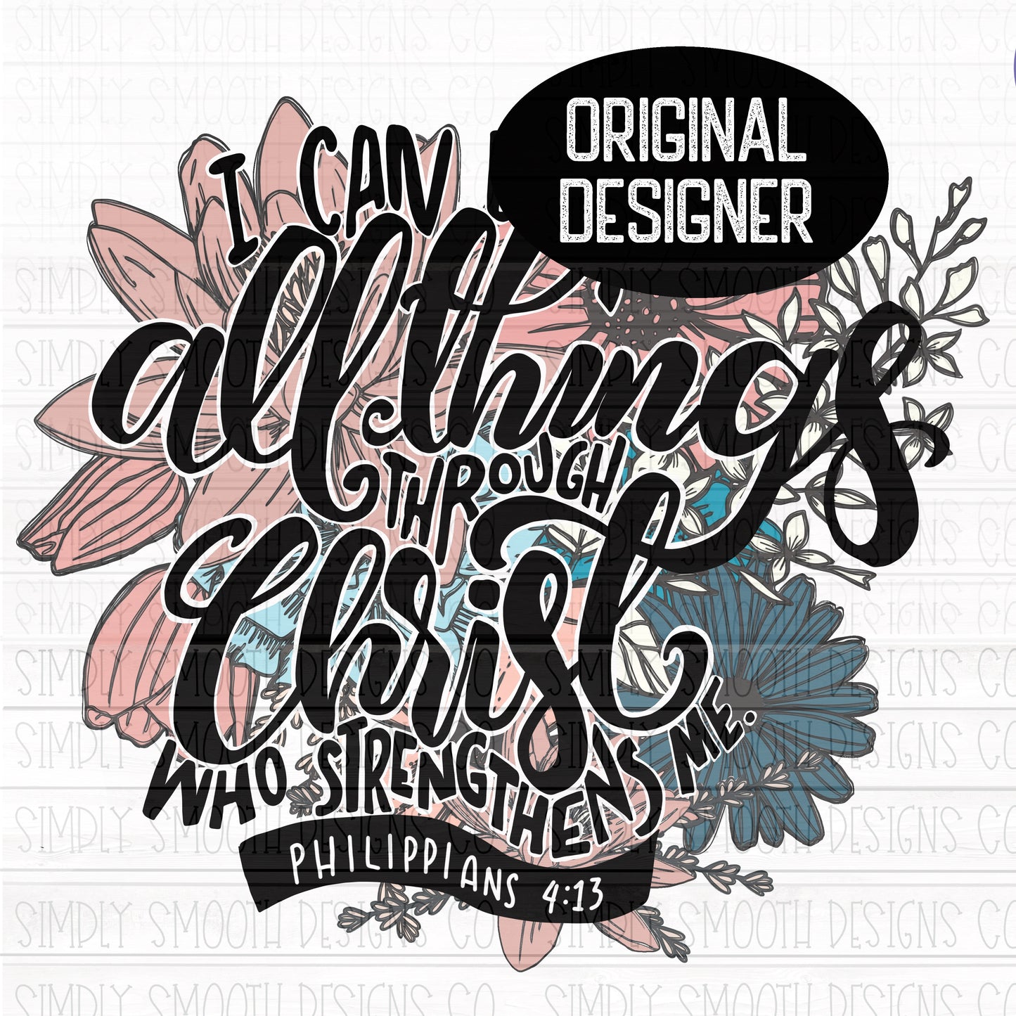 I can do all things through Christ floral