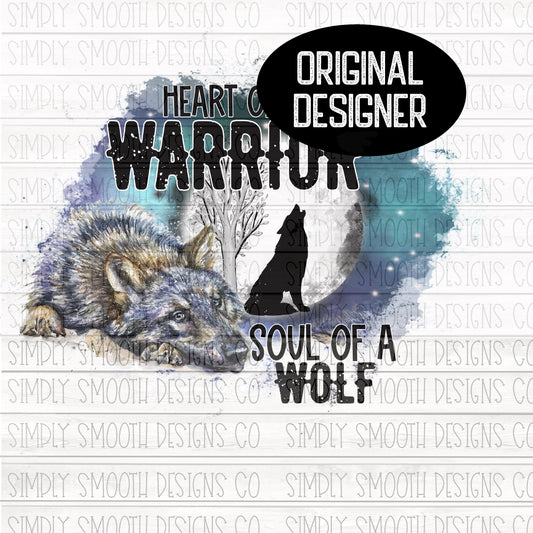 Heart of a warrior soul of a wolf